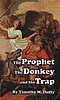 Prophet, the Donkey, and the Trap, The